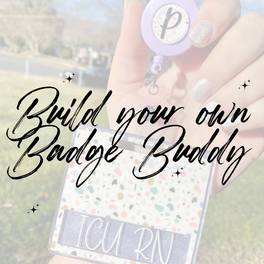 BUILD YOUR OWN “Badge Buddy”